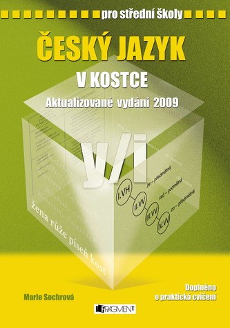Český jazyk v kostce pro střední školy Český jazyk v kostce pro střední školy
